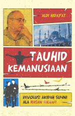 Tauhid Kemanusiaan; Revolusi Akidah Sunni ala Hasan Hanafi