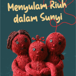 Menyulam Riuh dalam Sunyi